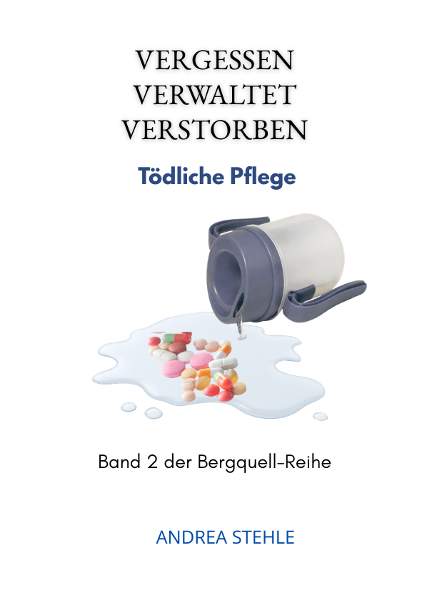 Vergessen.Verwaltet.Verstorben - Tödliche Pflege